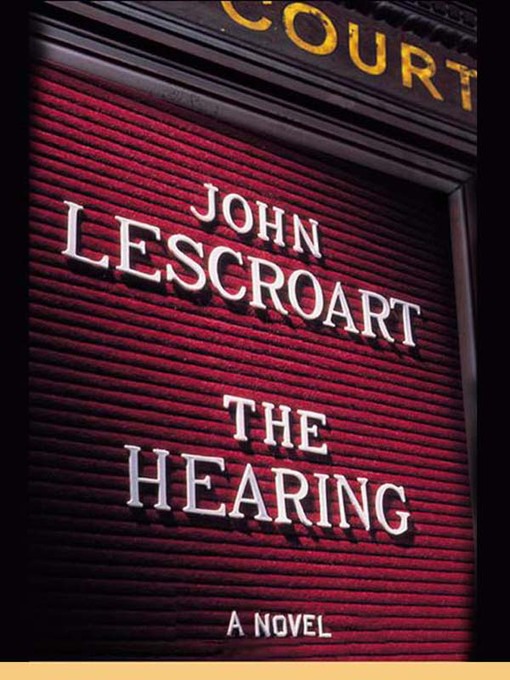 Title details for The Hearing by John Lescroart - Wait list
